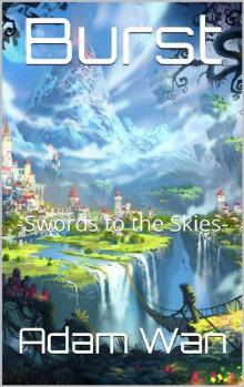 Burst_Swords to the Skies Read online