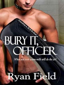 Bury It, Officer Read online