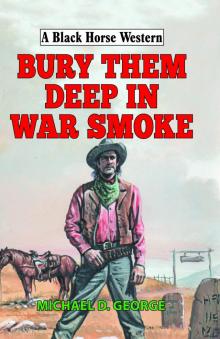 Bury Them Deep in War Smoke