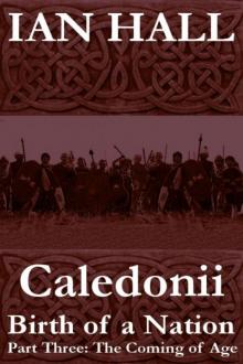 Caledonii: Birth of a Nation. (Part Three; The Coming of Age) Read online