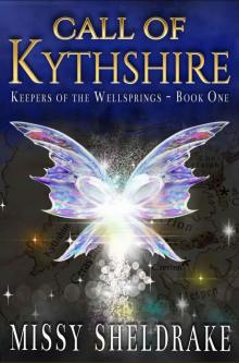 Call of Kythshire (Keepers of the Wellsprings Book 1)