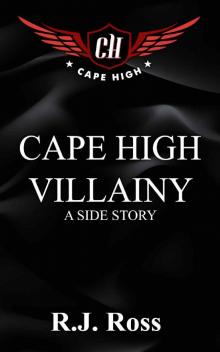 Cape High Villainy: A Side Story (Cape High Series)