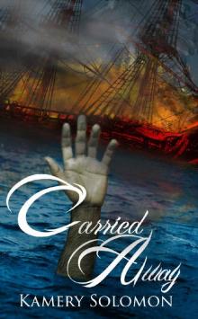 Carried Away (The Swept Away Saga Book 2) Read online
