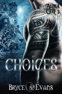 Choices: Alpha City, Book 3 Read online
