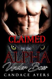 CLAIMED BY THE ALPHA UNDERBOSS Read online