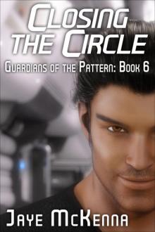 Closing the Circle (Guardians of the Pattern, Book 6) Read online