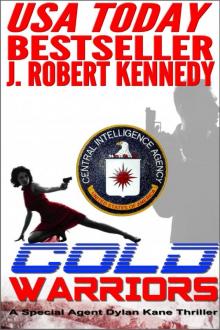 Cold Warriors (A Special Agent Dylan Kane Thriller, Book #3)