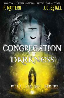 Congregation Of Darkness (Full Moon Series Book 2) Read online