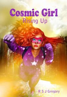 Cosmic Girl Rising Up Read online