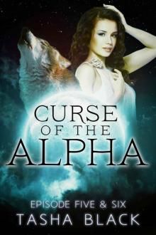 curse of the alpha - episode 05 & 06 Read online