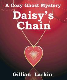 Daisy's Chain: A Cozy Ghost Mystery (Storage Ghost Mysteries Book 5) Read online