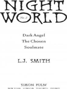 Dark Angel; The Chosen; Soulmate Read online