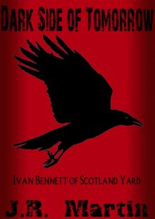 Dark Side of Tomorrow (Ivan Bennet of Scotland Yard Book 1)