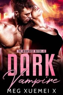 Dark Vampire: A Post-Apocalyptic Paranormal Romance (The Wickedest Witch Book 2) Read online