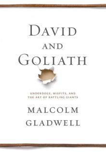 David and Goliath: Underdogs, Misfits, and the Art of Battling Giants Read online