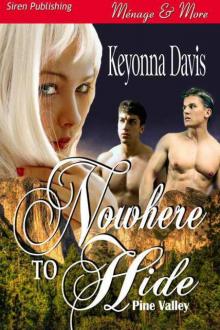 Davis, Keyonna - Nowhere to Hide [Pine Valley] (Siren Publishing Ménage and More) Read online
