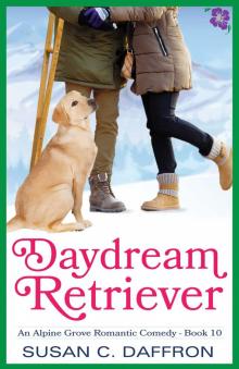Daydream Retriever (An Alpine Grove Romantic Comedy Book 10) Read online