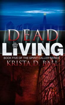 Dead Living (Spirit Caller Book 5) Read online