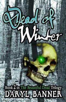 Dead Of Winter (The Beautiful Dead Book 2) Read online