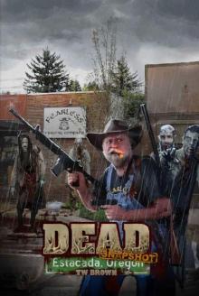 DEAD: Snapshot (Book 4): Estacada, Oregon