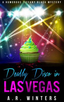 Deadly Disco in Las Vegas: A Humorous Tiffany Black Mystery (Tiffany Black Mysteries Book 6)