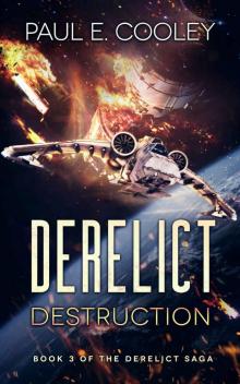Derelict: Destruction (Derelict Saga Book 3) Read online
