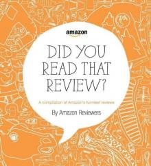 Did You Read That Review?: A Compilation of Amazon's Funniest Reviews Read online