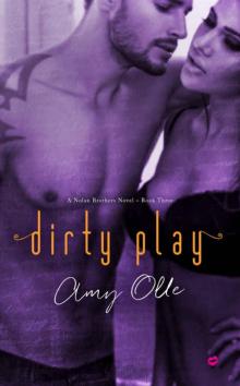 Dirty Play (A Nolan Brothers Series Novel ~ Book 3) Read online