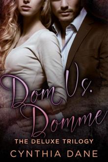 Dom Vs: Domme: The Deluxe Trilogy: A Billionaire Romance (Dom Vs. Domme Book 0) Read online