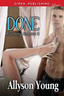 Done [Running to Love 4] (Siren Publishing Classic) Read online