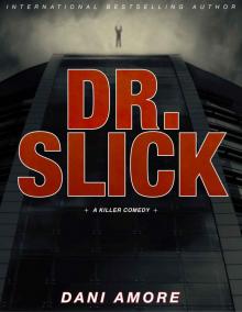 Dr. Slick: A Killer Comedy Read online