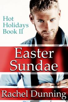 Easter Sundae (Hot Holidays Series Book Two) Read online
