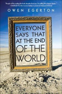 Everyone Says That at the End of the World Read online