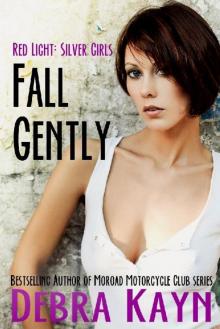 Fall Gently (Red Light: Silver Girls series) Read online