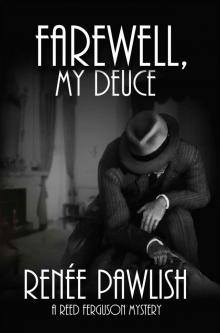 Farewell, My Deuce: A Reed Ferguson Mystery (A Private Investigator Mystery Series - Crime Suspense Thriller Book 4) Read online