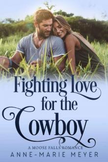 Fighting Love for the Cowboy (A Moose Falls Romance Book 1)