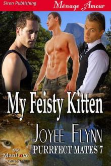 Flynn, Joyee - My Feisty Kitten [Purrfect Mates 7] (Siren Publishing Ménage Amour ManLove) Read online