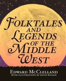 Folktales and Legends of the Middle West Read online