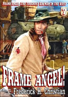 Frame Angel! (A Frank Angel Western) #7