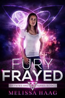 Fury Frayed (Of Fates and Furies Book 1) Read online