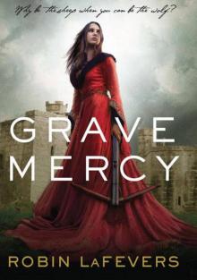 Grave Mercy (Book I): His Fair Assassin, Book I (His Fair Assassin Trilogy)