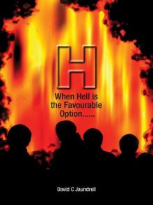 H When Hell Is the Favourable Option...... Read online