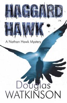 Haggard Hawk: A Nathan Hawk Crime Mystery (The Nathan Hawk Crtime Mysteries) Read online