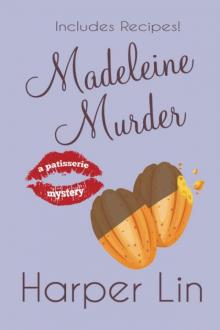 Harper Lin - Patisserie 07 - Madeleine Murder Read online