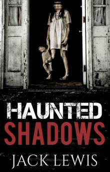Haunted Shadows 1: Sickness Behind Young Eyes Read online