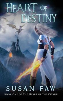 Heart Of Destiny_Book One Of The Heart Of The Citadel Read online