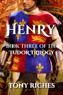 Henry - Book Three of the Tudor Trilogy Read online