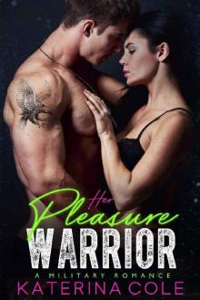 Her Pleasure Warrior_A Military Romance Read online