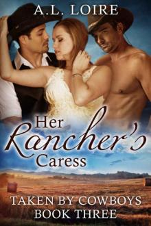 Her Rancher's Caress: (Taken by Cowboys: Part 3) A Billionaire Western Romance