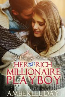 Her Rich Millionaire Playboy_A Vintage Romance Read online